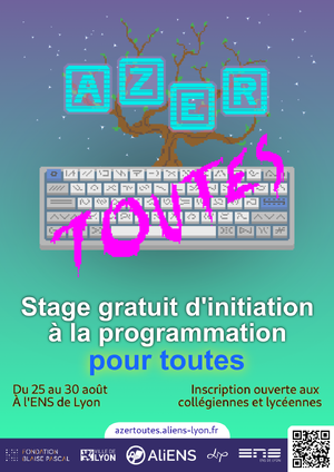 Grand logo d'Azertoutes avec un arbre et un clavier et un texte « Stage gratuit d'initiation à la programmation pour toutes ». La date de l'événement est notée en bas à gauche et les modalités d'inscriptions en bas à droite. Les soutiens de l'événement sont notés en bas (Fondation Blaise Pascal, Ville de Lyon, AliENS, le LIP de l'ENS de Lyon et l'ENS de Lyon).